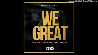 Gully Bois - We Great (Prod.By dRuey theBeatchap)