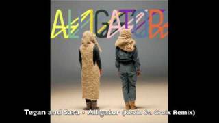 Tegan and Sara - Alligator (Kevin St. Croix Remix)