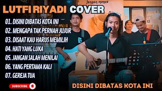 Download lagu LUTFI RIYADI - DISINI DIBATAS KOTA INI - MENGAPA TAK PERNAH JUJUR (COVER)|| LAGU POP TERPOPULER 2025 mp3 Download lagu LUTFI RIYADI - DISINI DIBATAS KOTA INI - MENGAPA TAK PERNAH JUJUR (COVER)|| LAGU POP TERPOPULER 2025 mp3