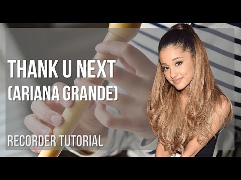 How to play thank u next by Ariana Grande on Recorder (Tutorial)