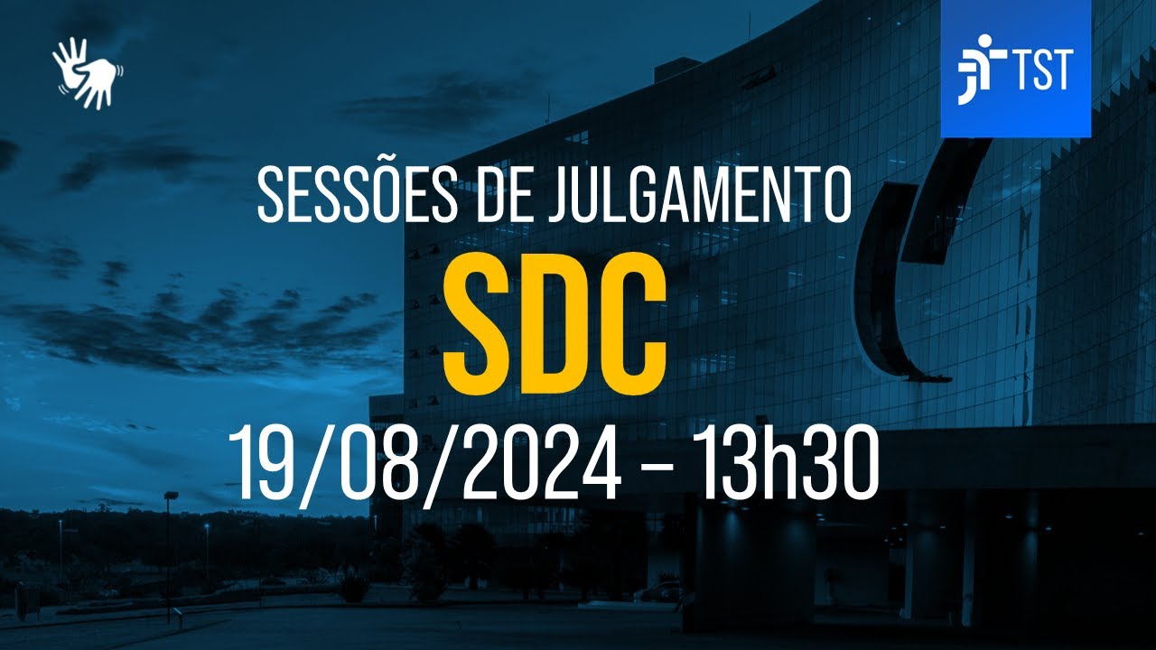 SDC | Assista à sessão do dia 19/08/2024