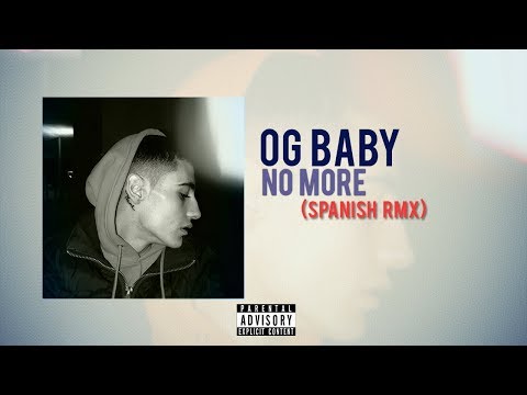 Og Youngsta - No More (Spanish Remix) (Audio)