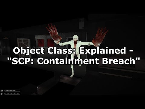 Object Class: Explained - "SCP Containment Breach"