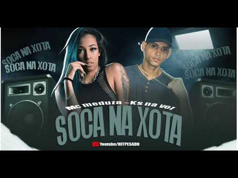 MC MEDUZA & KS NA VOZ - SOCA NA X*TA