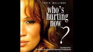 Tanya Mullings -  Who's Hurting Now