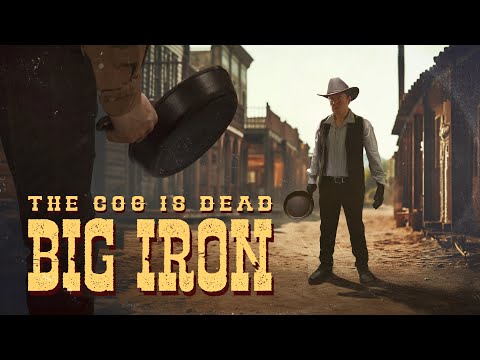 The Cog is Dead - Big Iron