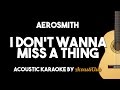 Aerosmith - I Don't Wanna Miss A Thing (Acoustic Guitar Karaoke Version)
