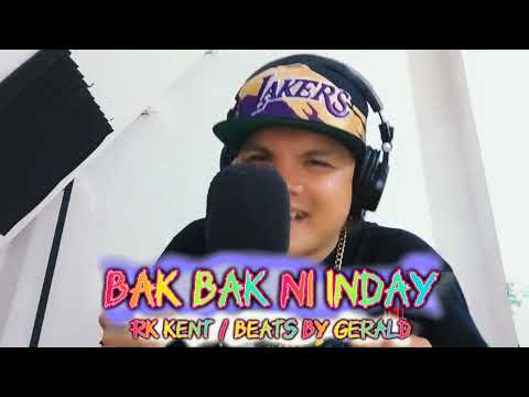 RK KENT MUSIC - BAK BAK NI INDAY BUDOTS prod by GERALD AGUIRRE