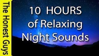 NIGHT TIME SOUNDS - 10 HOURS.  Relaxing Nature Sounds for Sleep. Insomnia. Relaxation