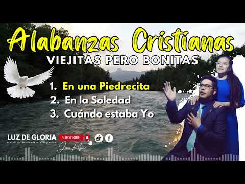 MIX ALABANZAS ANTIGUAS PERO BONITAS // HUAYNOS ANTIGUOS // Ministerio LUZ DE GLORIA // Coleccion