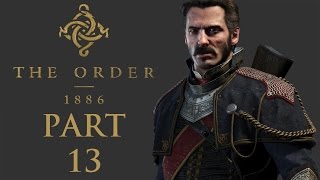 The Order 1886 - Let's Play - Part 13 - [Brother, Let Us Embrace/A Knight No More] - "Boss, Ending"
