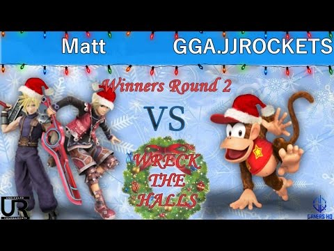 Wreck The Halls  WINNERS ROUND 2 - Matt (Shulk, Cloud) vs GGA.JJROCKETS (Diddy Kong)