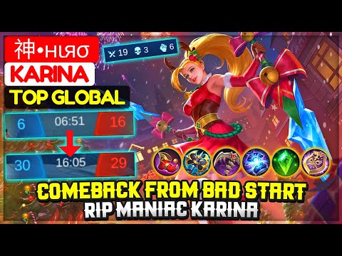 Comeback From Bad Start, RIP MANIAC 19 KILLS [ Top Global Karina ] 神•нιяσ - Mobile Legends