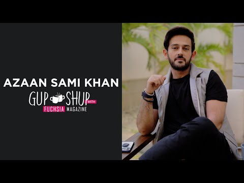 Azaan Sami Khan AKA Farhad From Main Manto Nahi Ho | Exclusive Interview | Gup Shup With FUCHSIA