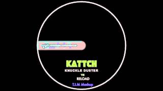 Knuckle Duster vs Reload (T.I.M Mashup)