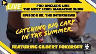Big Carp Summer Fishing with Gilbert Foxcroft on F