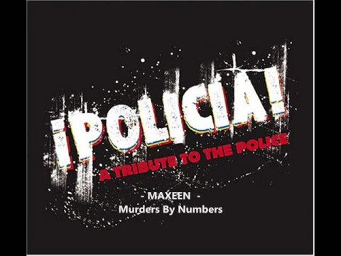 Policia ; Maxeen - Murder By Numbers