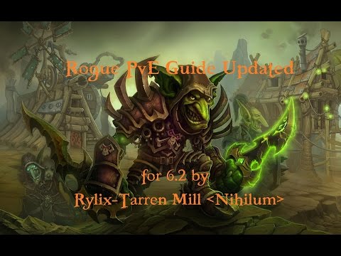 Rogue Subtlety PvE Guide Updated for 6.2 by Rylix-Tarren Mill Nihilum