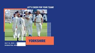 JULY 16 - YORKSHIRE vs LANCASHIRE
