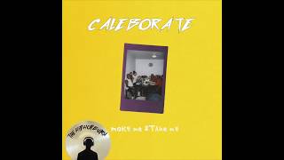 CALEBORATE - Make Me & Take Me [Prod. Mikos Da Gawd & P-LO Drew Banga]