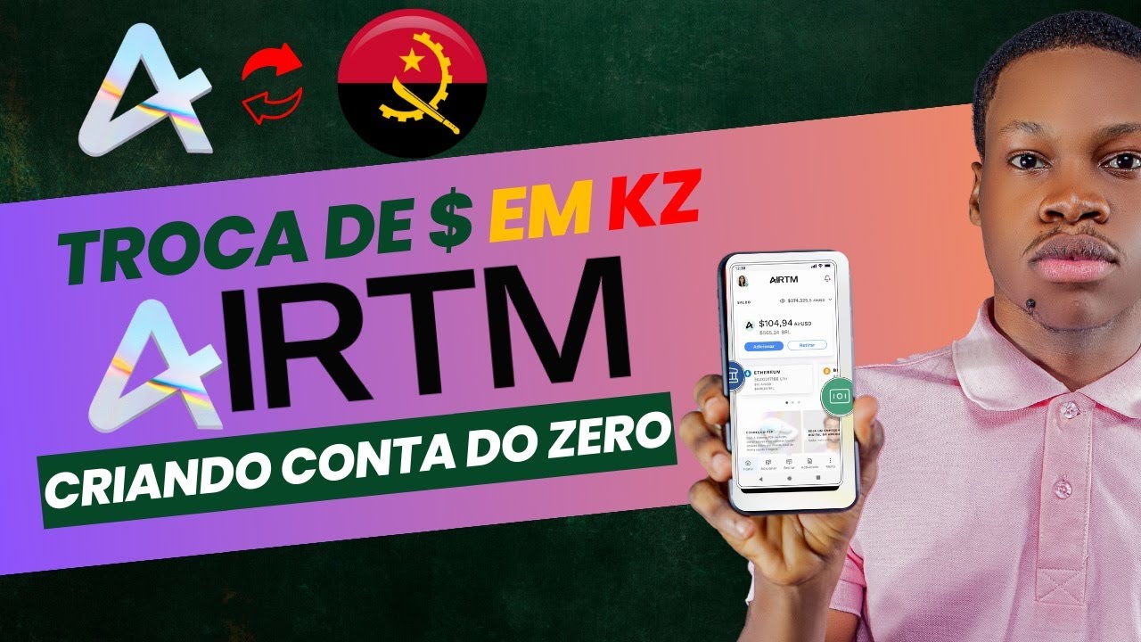 Como Criar Conta na AIRTM: Troque Kwanza por Dólar • Forma correta (Passo á Passo)