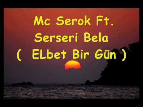 Mc Serok Ft. Serseri Bela - ELbet Bir Gün