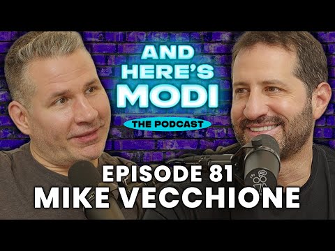 And Here's Modi - Episode 81 (Mike Vecchione)