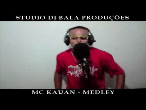MC KAUAN - MEDLEY PART 2 (STUDIO DJ BALA)