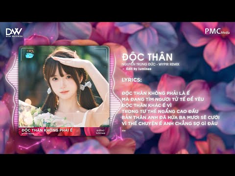 Độc Thân Không Phải Là Ế - Wypir Remix - Hai mươi mùa thu rồi anh vẫn chưa có người уêu