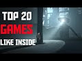 Top 20 Games Like Inside | Limbo | Little Nightmares | Ori | Journey