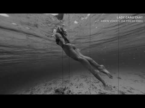 LADY CARO'ZART - SIREN VOICES (DA FRESH RMX)