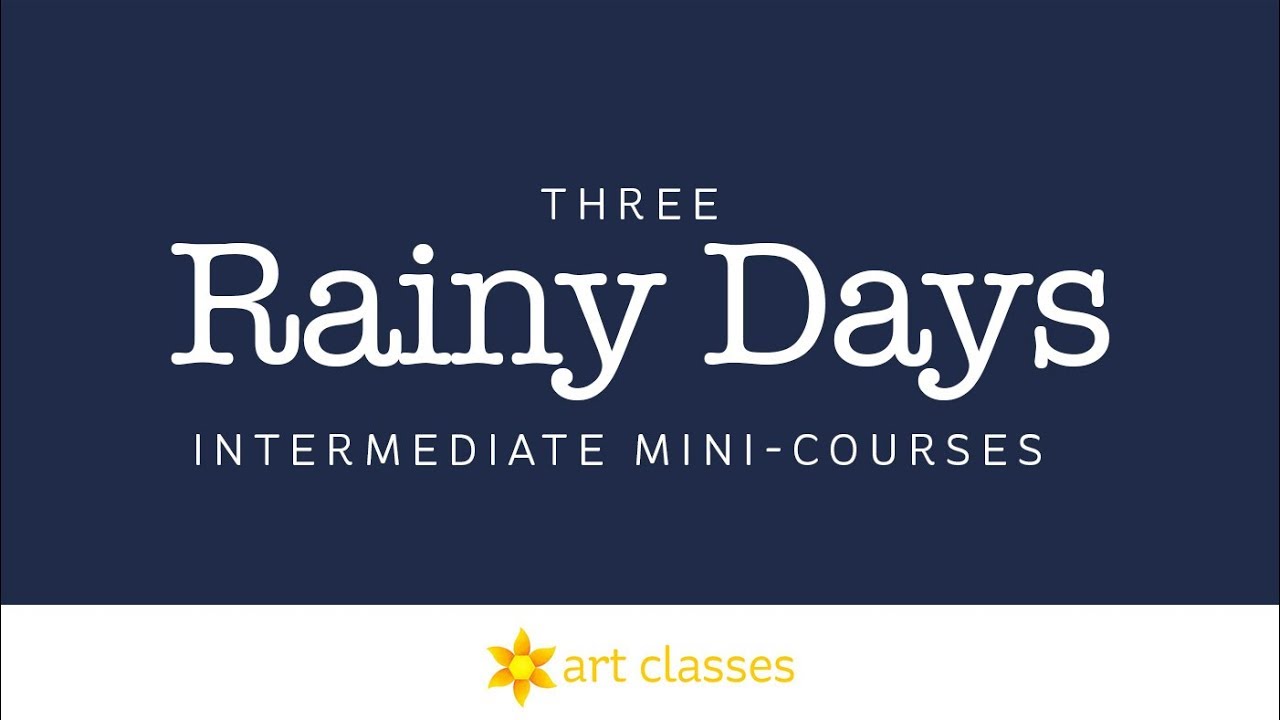 Art-Classes.com: Rainy Days Mini Courses (3 class preview)