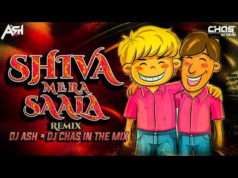 Shiva Mera Sala (Remix) DJ Ash x Chas In The Mix | Shiva Mera Sala Mai Do Joru Wala Remix
