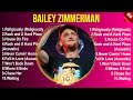 Bailey Zimmerman Best Hits Bailey Zimmerman 2025 MIX Top 10 Best Songs