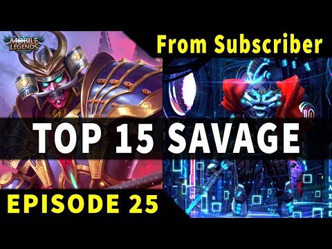 Mobile Legends TOP 15 SAVAGE Moments Episode 25 - FULL HD