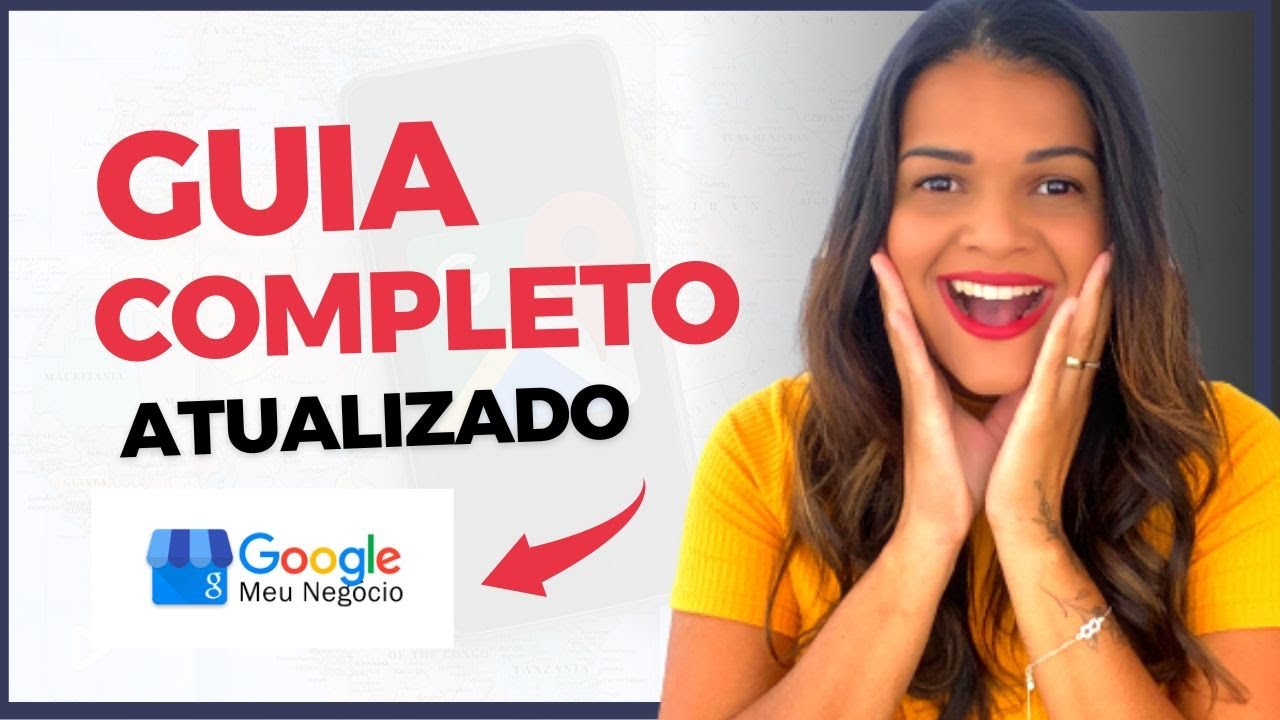 Google Meu Negócio : Como Cadastrar e Configurar da Maneira CORRETA [Passo a passo Completo]