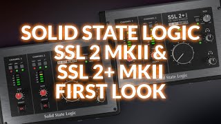Video thumbnail for Solid State Logic SSL 2 Mk II and 2+Mk II - First Look by Production Expert