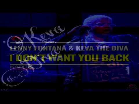 Lenny Fontana & Keva The Diva   -  "I Don't Want You Back"   (Club Mix)