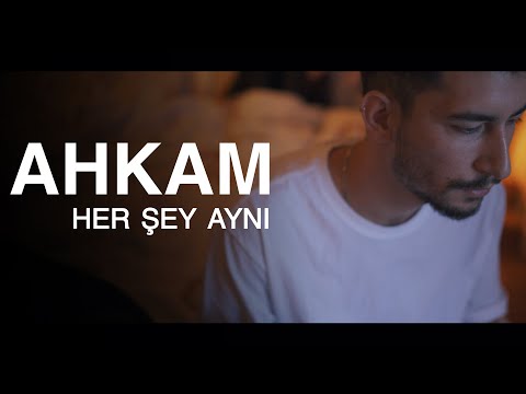 AHKAM - Her Şey Aynı (official video)