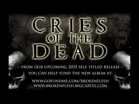 BROKEN FLESH - Cries of The Dead