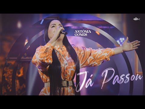 Antônia Gomes - Já Passou | Clipe Oficial