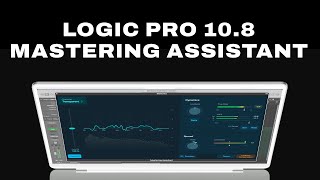 Logic Pro 10.8: Mastering Assistant