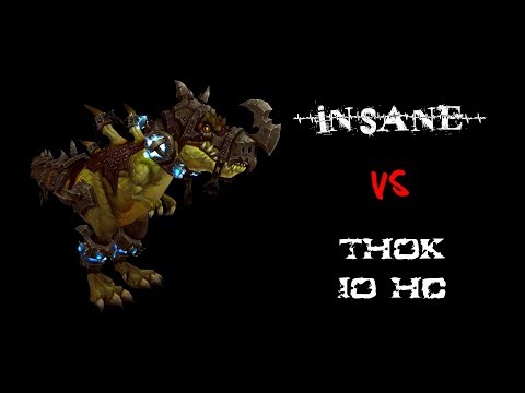 Insane vs Thok the Bloodthirsty 10 Hc (Warlock Pov) - Tauri wow