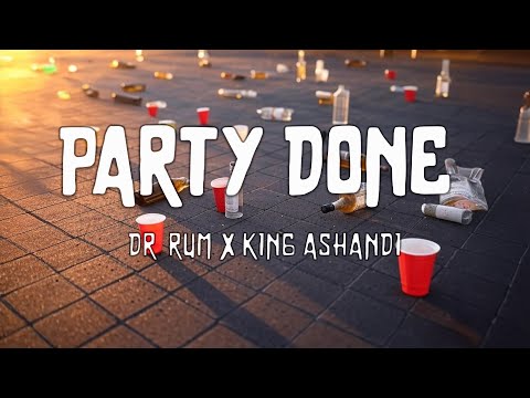 Dr. Rum x King Ashandi - Party Done