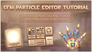SFM How to: Particle Editor