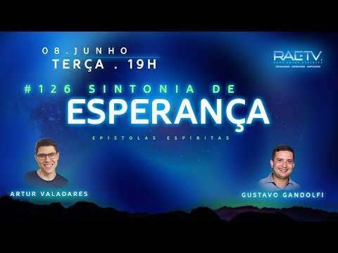 Epístolas espíritas - Sintonia de Esperança #126 - Gustavo Gandolfi e Artur Valadares