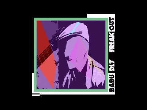 BABU DL7 X IWA.SAURA - FREAK OUT