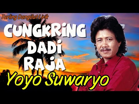 Cungkring Dadi Raja - Yoyo Suwaryo | Official Lyric Video