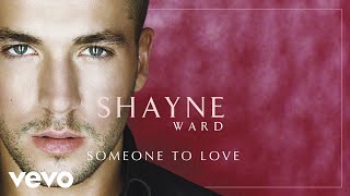 Shayne Ward - Someone to Love (Official Audio)