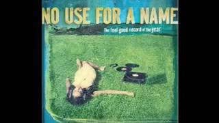 No Use For A Name - The Feel Good Song Of The Year